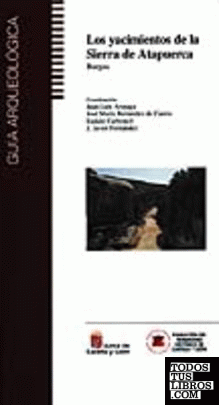 Guía Arqueológica "Los Yacimientos de la Sierra de Atapuerca" (AGOTADO)