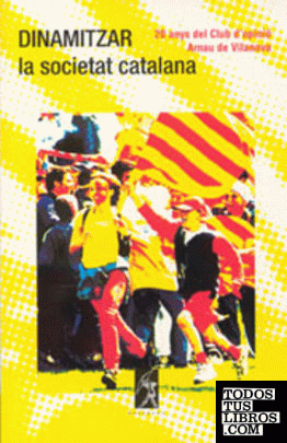 Dinamitzar la societat catalana