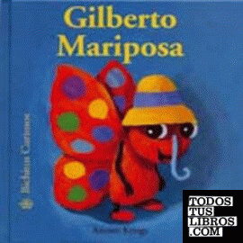 Bichitos Curiosos. Gilberto Mariposa