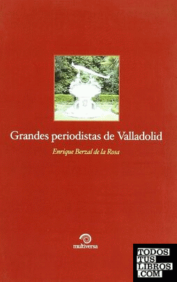 Grandes periodistas de Valladolid