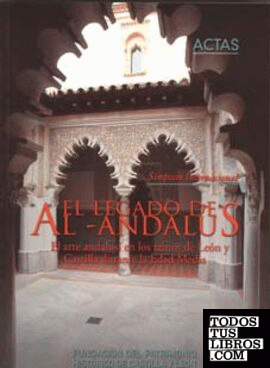 Simposio Internacional El legado de Al- Andalus, el arte andalusí en los reinos de León y Castilla durante la Edad Media