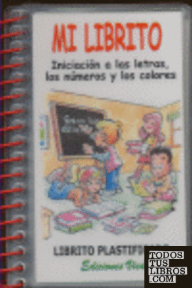 Mi librito, iniciación a las letras, los números y los colores, Educación Infantil