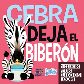 CEBRA DEJA EL BIBERÓN- LIBRO EDUCATIVO