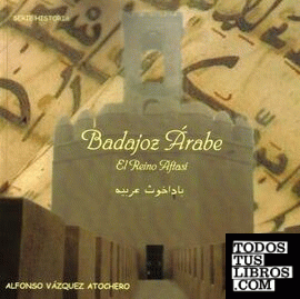 Badajoz Árabe: El Reino Aftasí