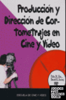Producción y dirección de cortometrajes en cine y vídeo