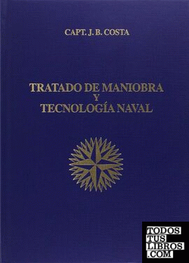 TRATADO DE MANIOBRA Y TECNOLOGIA NAVAL. EDC.2009