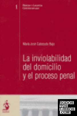 La Inviolabilidad del Domicilio y el Proceso Penal