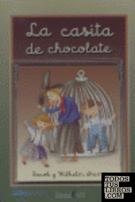 La casita de chocolate (Hansel y Gretel)