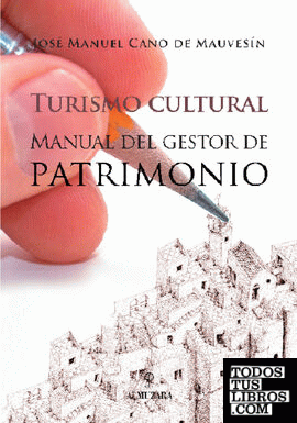 Turismo Cultural. Manual del gestor de patrimonio