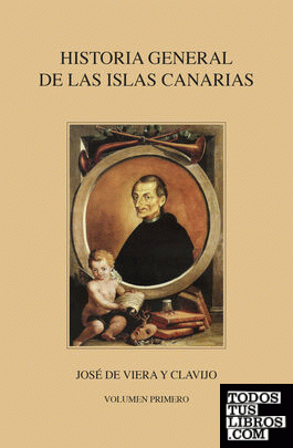 Historia general de las Islas Canarias. volumen i
