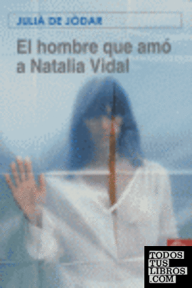 El hombre que amó a Natalia Vidal