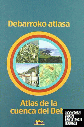 Debarroko atlasa = Atlas de la Cuenca del Deba