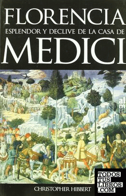 Florencia, esplendor y declive de la casa de Medice
