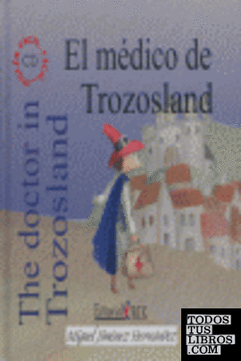 El médico de Trozosland = The doctor in Trozosland