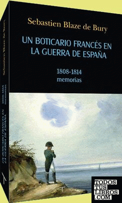 Un boticario francés en la guerra de españa (1808-1814) memorias