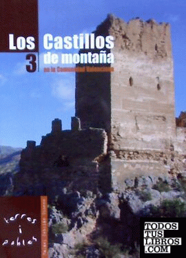 Los castillos de montaña en la Comunidad Valenciana 3