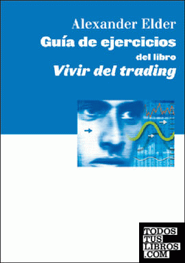 Guía de Ejercicios del Libro Vivir del Trading