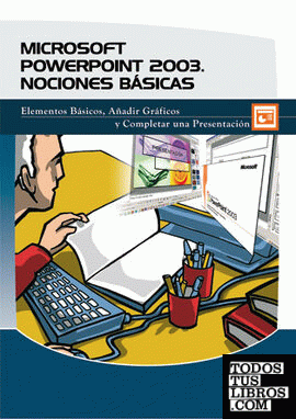 Microsoft Office PowerPoint 2003. Nociones básicas