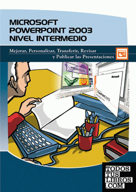 Microsoft Office PowerPoint 2003. Nivel intermedio