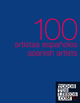 100 artistas españoles = 100 Spanish artists