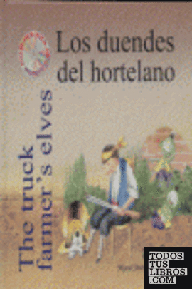 Los duendes del hortelano = The truck farmer's elves