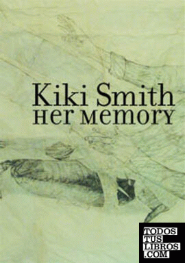 Kiki Smith, Her memory