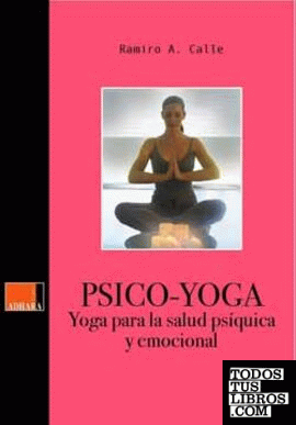 PSICO-YOGA   Yoga para la salud psíquica                     y emocional