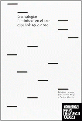 Genealogías feministas en el arte español, 1960-2010