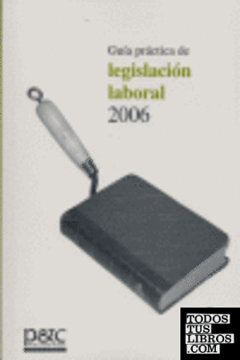 Guía práctica de legislación laboral, 2006