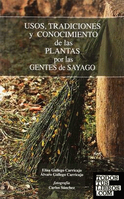 Usos, tradiciones y conocimientos de las plantas por las gentes de Sayago