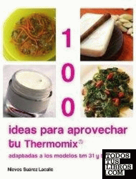 100 ideas para aprovechar tu Thermomix