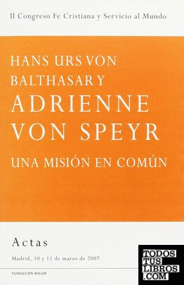 Hans Urs von Balthasar y Adrienne von Speyr, una misión en común