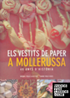 VESTITS DE PAPER A MOLLERUSSA  -40 ANYS D'HISTORIA-
