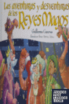 Las aventuras y desventuras de los Reyes Magos