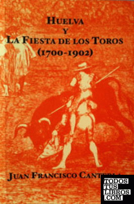 Huelva y la fiesta de los toros