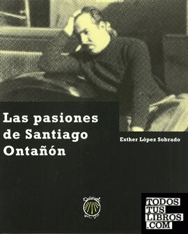 Las pasiones de Santiago Ontañón