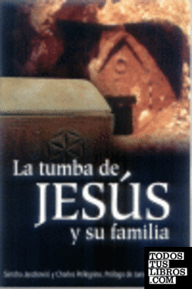 La tumba de Jesús y su familia