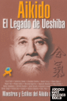 Aikido, el legado de Ueshiba