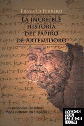 LA INCREIBLE HISTORIA DEL PAPIRO DE ARTEMIDORO