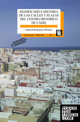 Significado e historia de las calles y plazas del centro histórico de Cádiz