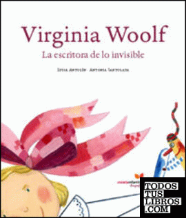 VIRGINIA WOOLF LA ESCRITORA DE LO INVISIBLE 2ªED