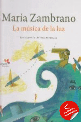 MARIA ZAMBRANO LA MUSICA DE LA LUZ