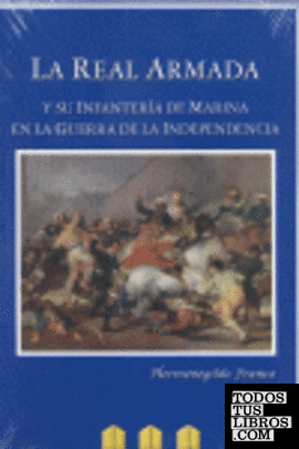 La Real Armada y su Infantería de Marina en la Guerra de la Independencia, 1808-1814