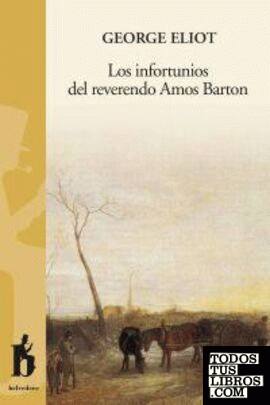 LOS INFORTUNIOS DEL REVERENDO AMOS BARTON