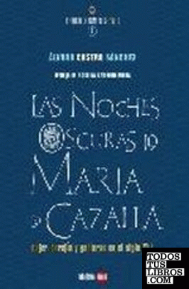 Noches oscuras de María de Cazalla, Las
