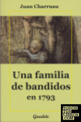 UNA FAMILIA DE BANDIDOS EN 1793