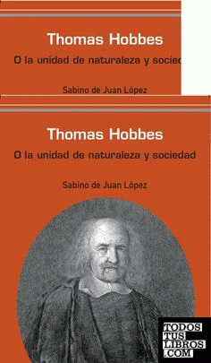 THOMAS HOBBES O LA UNIDAD DE NATURALEZA Y SOCIEDAD