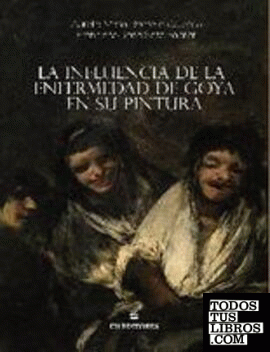 Influencia de la enfermedad de Goya en su pintura
