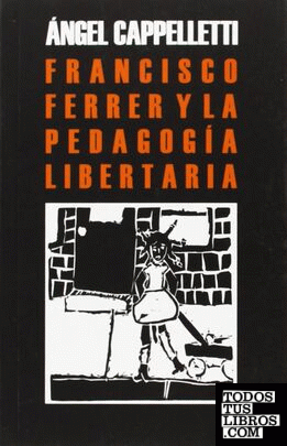 Francisco Ferrer Guardia y la pedagogía libertaria