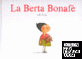 La Berta Bonafè està trista...
